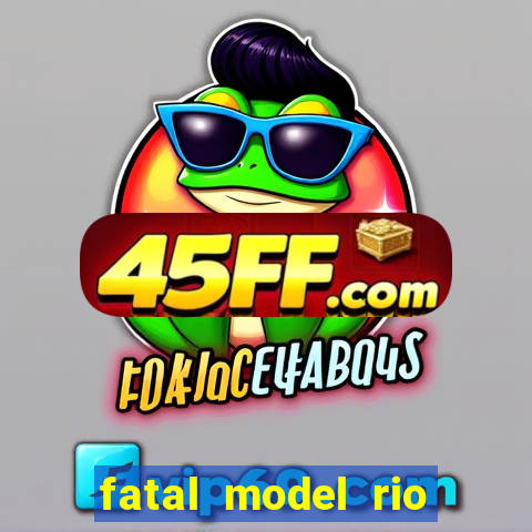 fatal model rio claro s o paulo